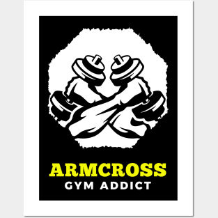 Cool Armcross Gym Addict t-shirt for gym addicts Posters and Art